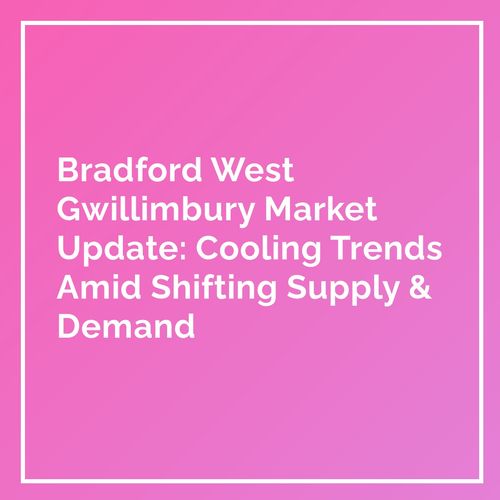 Bradford West Gwillimbury Market Update: Cooling Trends Amid Shifting Supply & Demand